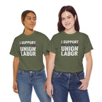 I Support Union Labor T-Shirt | Labor Movement Tee, Worker Pride