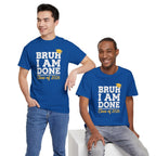 Bruh I Am Done Class of 2026 T-Shirt | Graduation Tee, Grad Cap Design