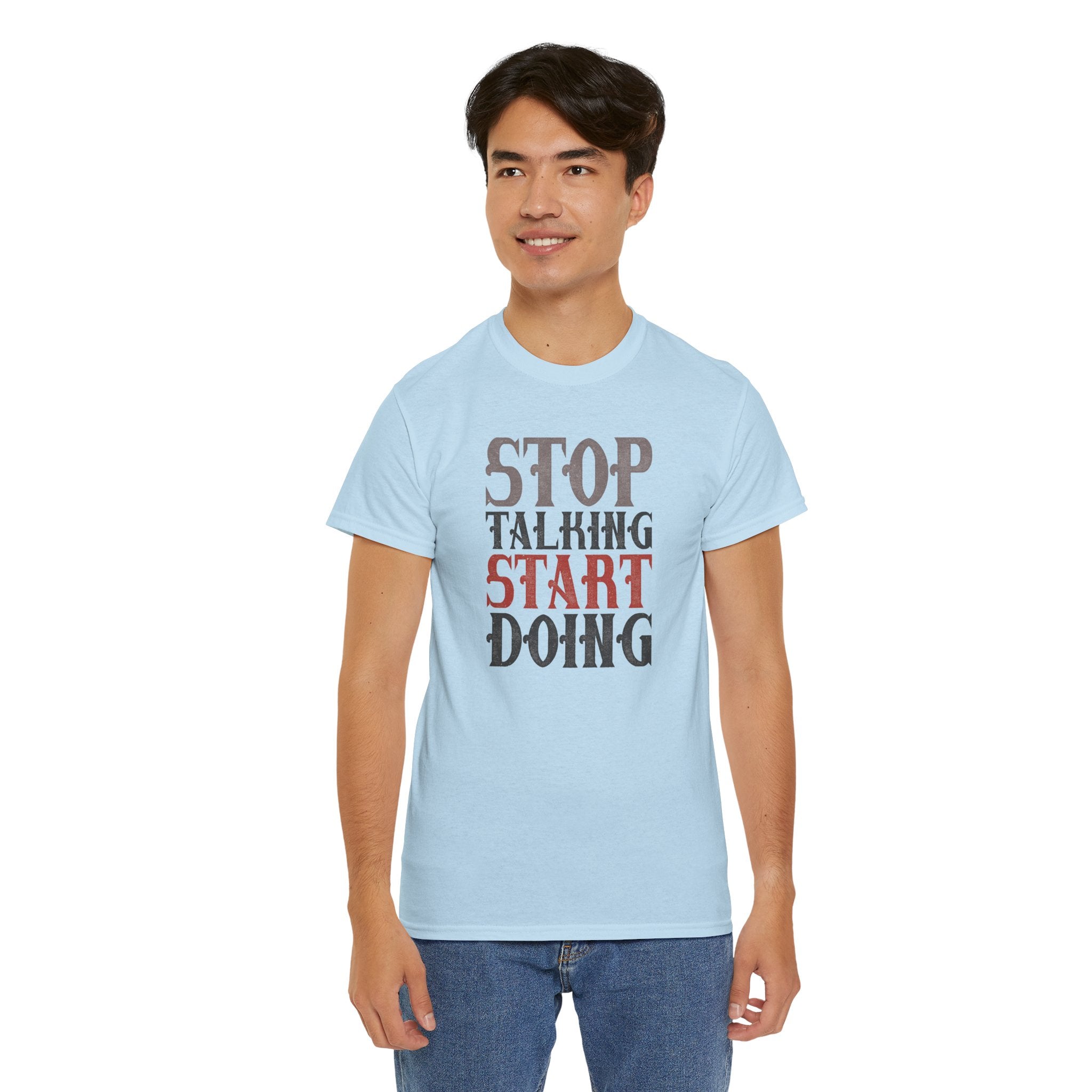 Stop Talking Start Doing T-Shirt | Motivational Typography Tee
