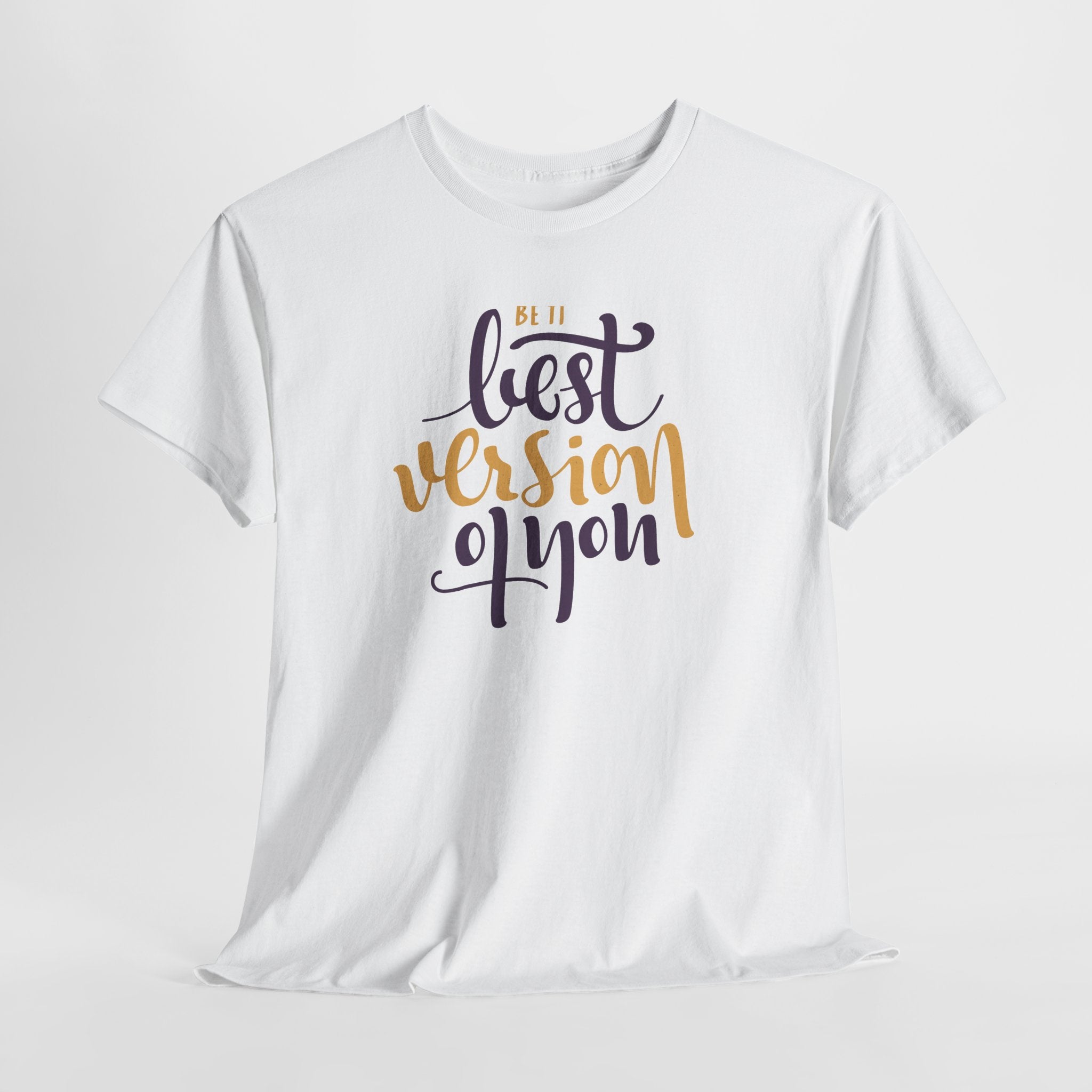 Be the Best Version of You T-Shirt | Inspirational Script Typography
