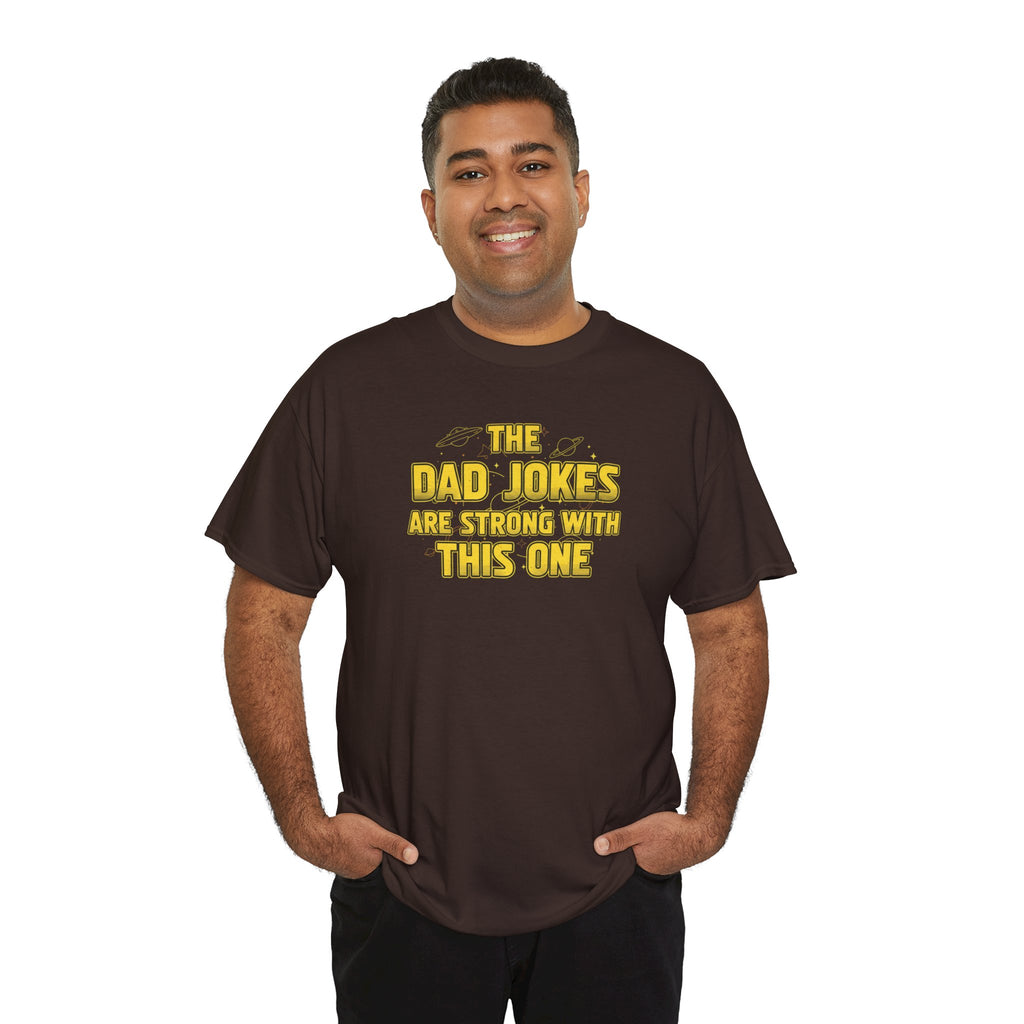 Dad Jokes Are Strong With This One T-Shirt | Funny Star Wars Parody Tee