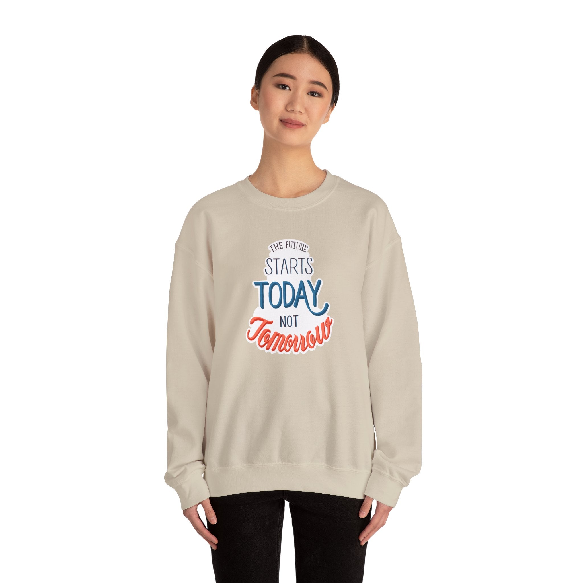 The Future Starts Today Not Tomorrow Sweatshirt | Motivational Crewneck