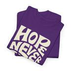 Hope Never Quits T-Shirt | Retro Bold Lettering, Inspirational Tee