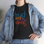 Trust Your Crazy Ideas Tee | Inspirational Typography Shirt