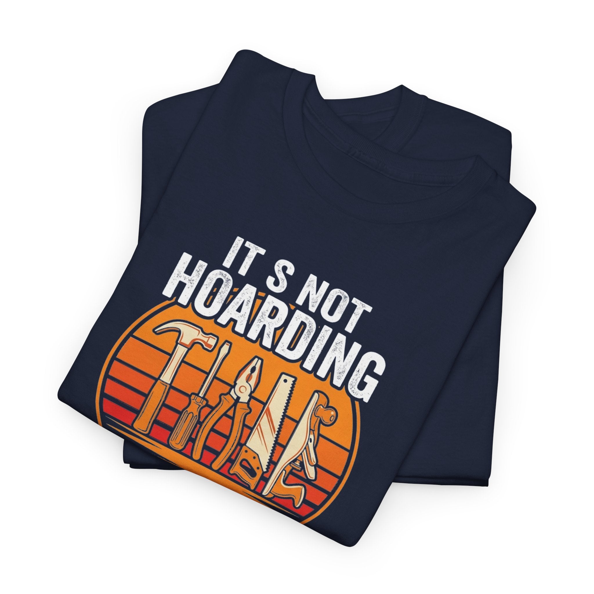 It's Not Hoarding If It's Tools T-Shirt | Vintage Tool Graphic Tee
