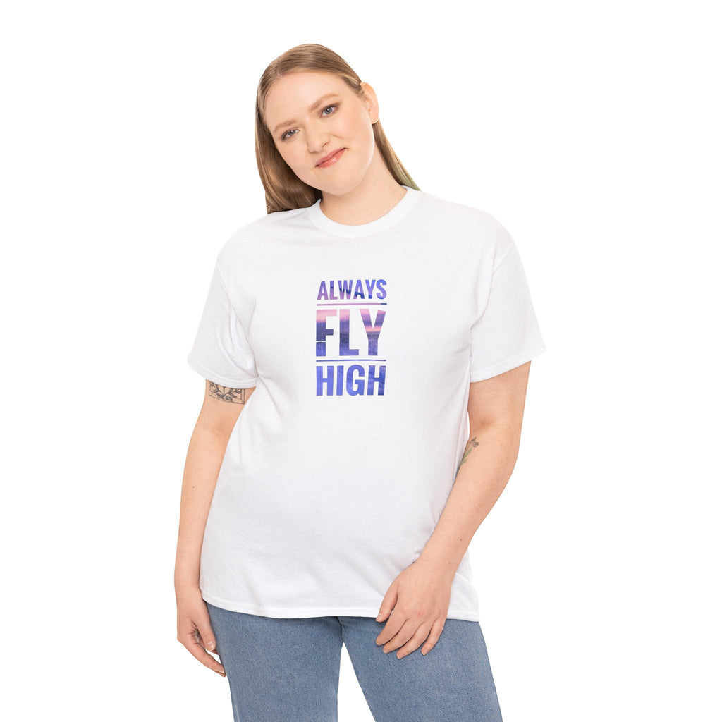 Always Fly High Tee | Motivational Typography Shirt