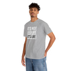 It's Not a Game It's Life T-Shirt | Minimal Text Tee, Bold Serif Typography