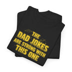 Dad Jokes Are Strong With This One T-Shirt | Funny Star Wars Parody Tee