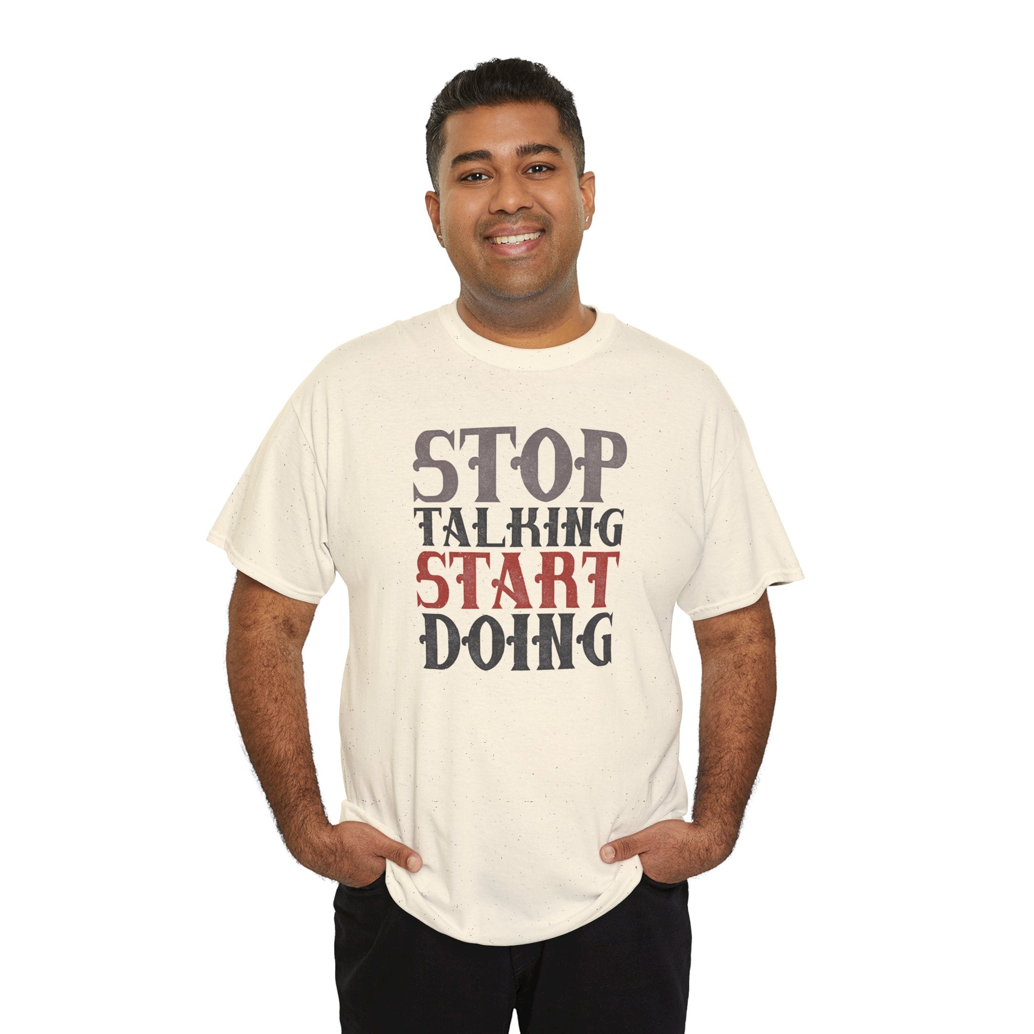 Stop Talking Start Doing T-Shirt | Motivational Typography Tee
