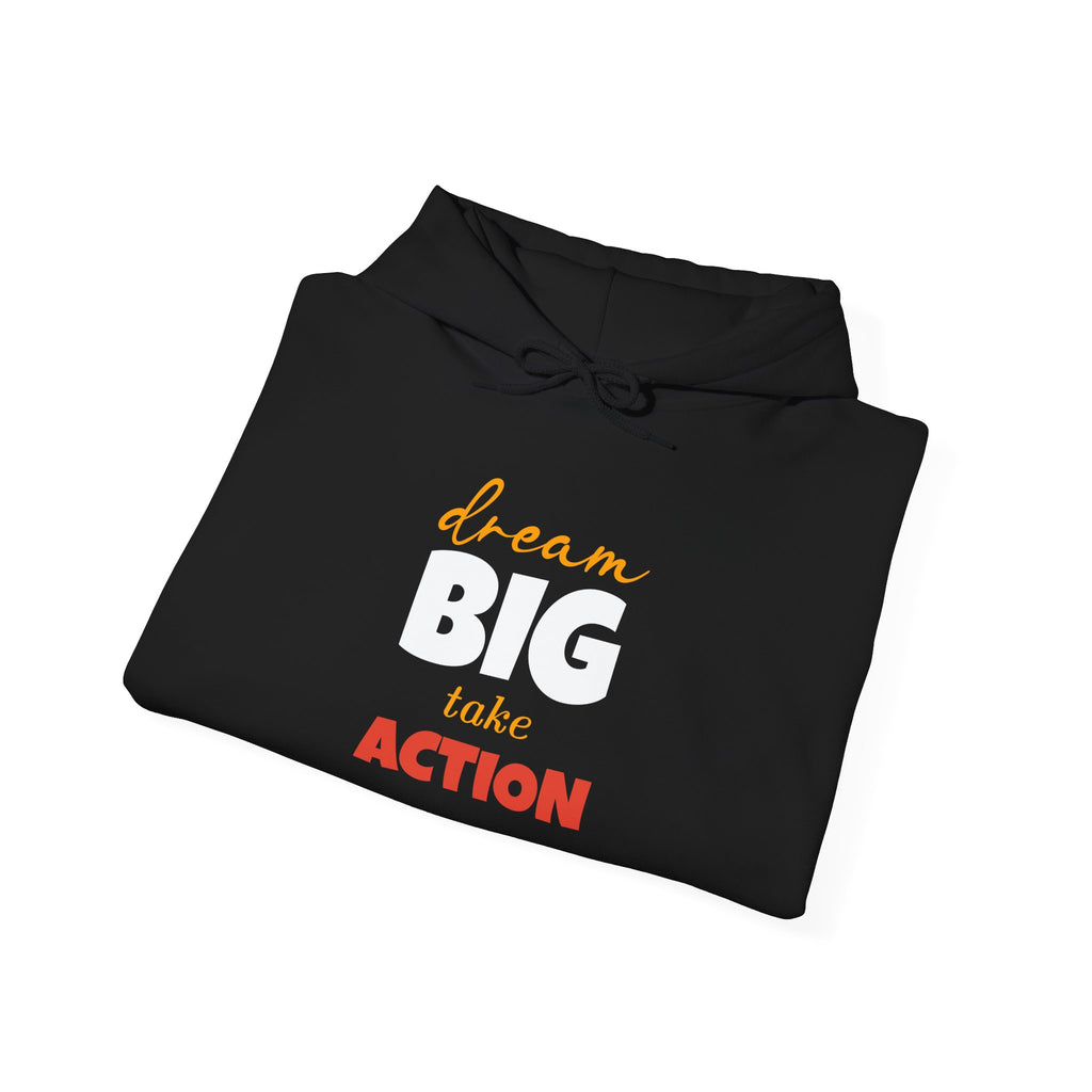 Dream Big Take Action Hoodie | Motivational Typography Sweatshirt