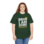 Bruh I Am Done Class of 2026 T-Shirt | Graduation Tee, Grad Cap Design