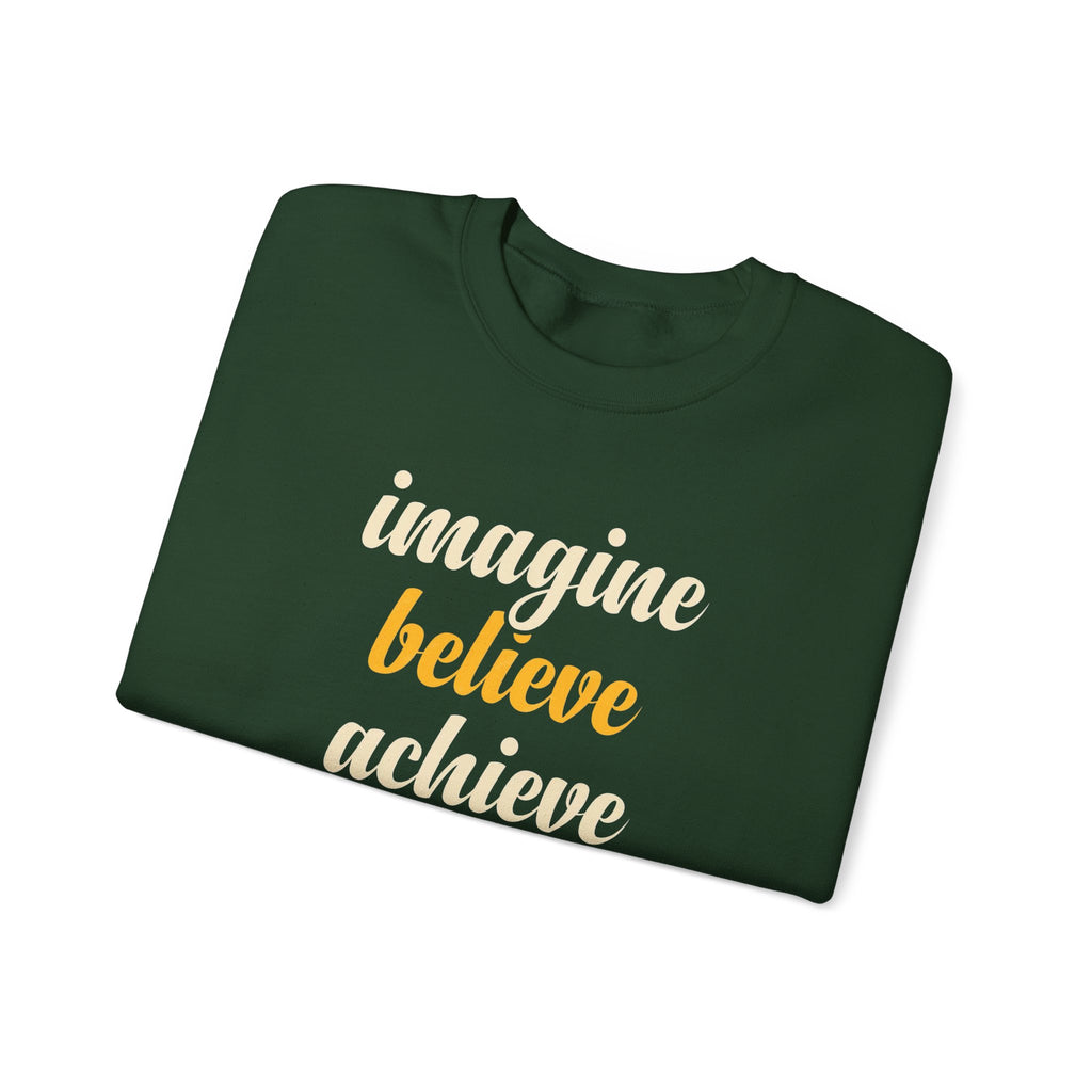 Imagine Believe Achieve sweatshirt | Inspirational Crewneck