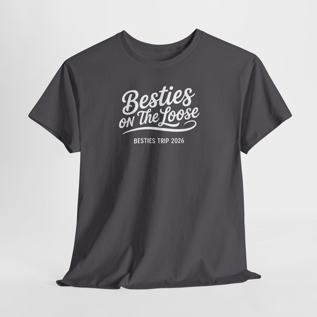 Besties on the Loose T-Shirt | Besties Trip 2026 Tee