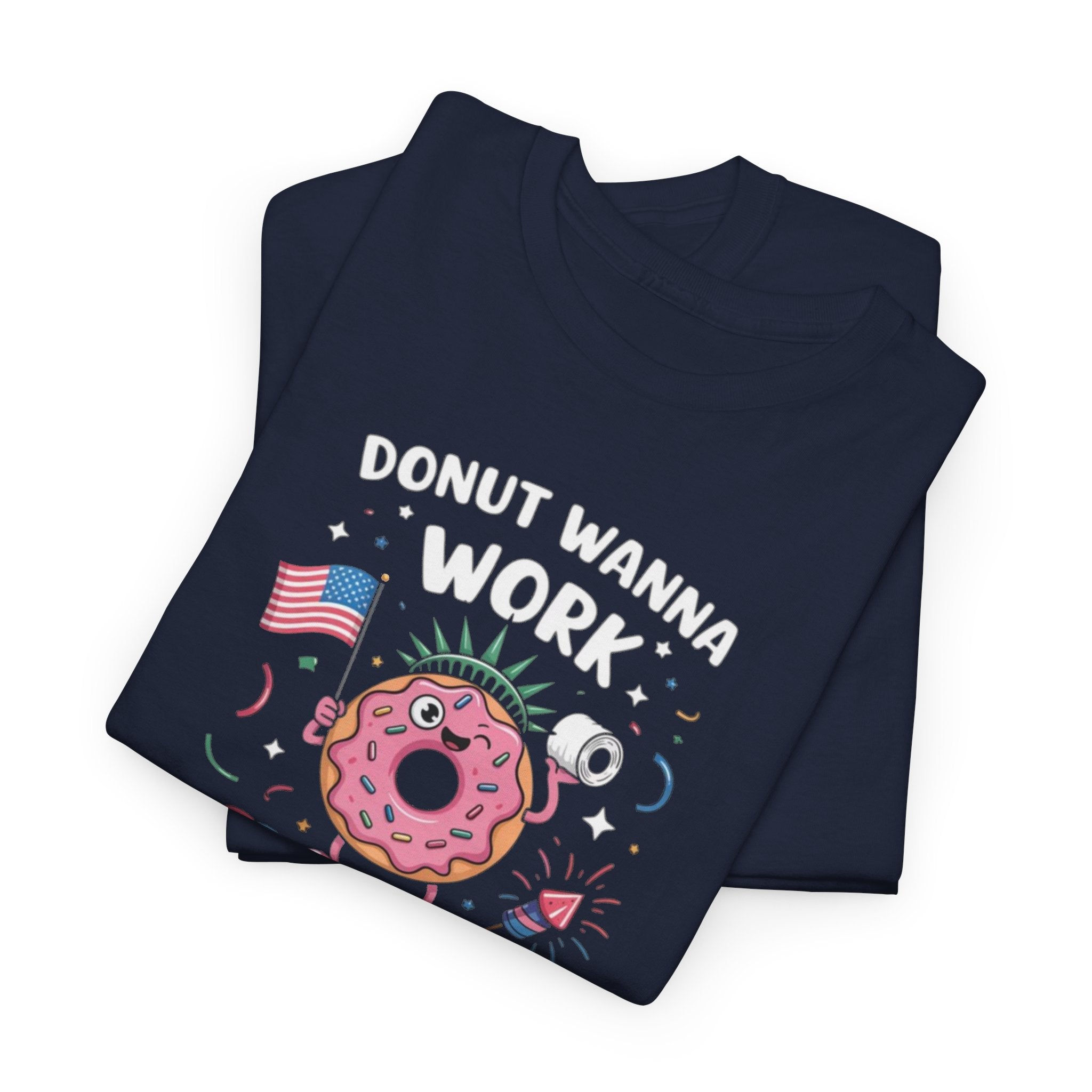 Donut Wanna Work Labor Day T-Shirt | Donut Graphic Tee, American Flag