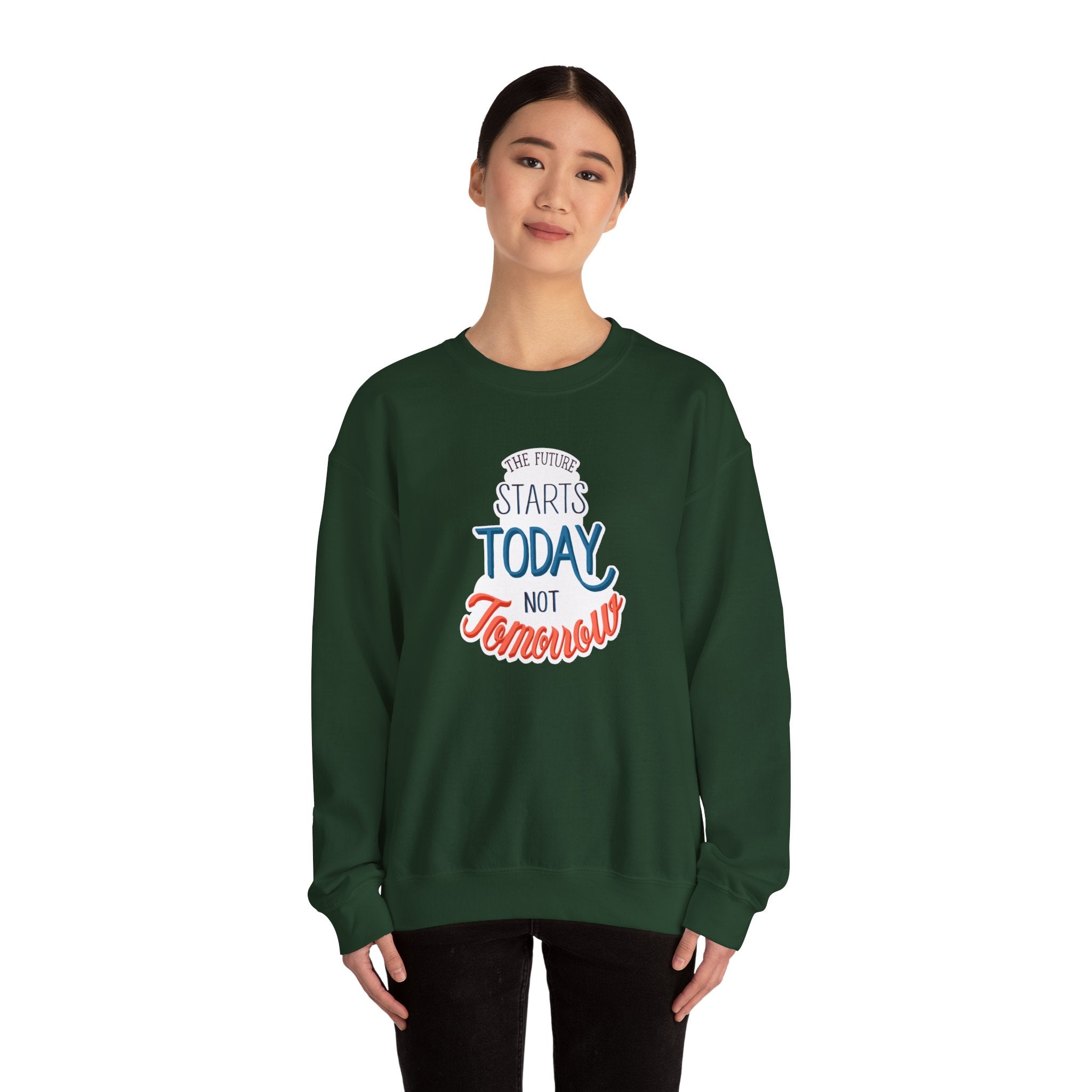 The Future Starts Today Not Tomorrow Sweatshirt | Motivational Crewneck