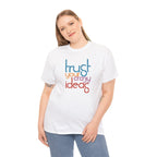 Trust Your Crazy Ideas Tee | Inspirational Typography Shirt