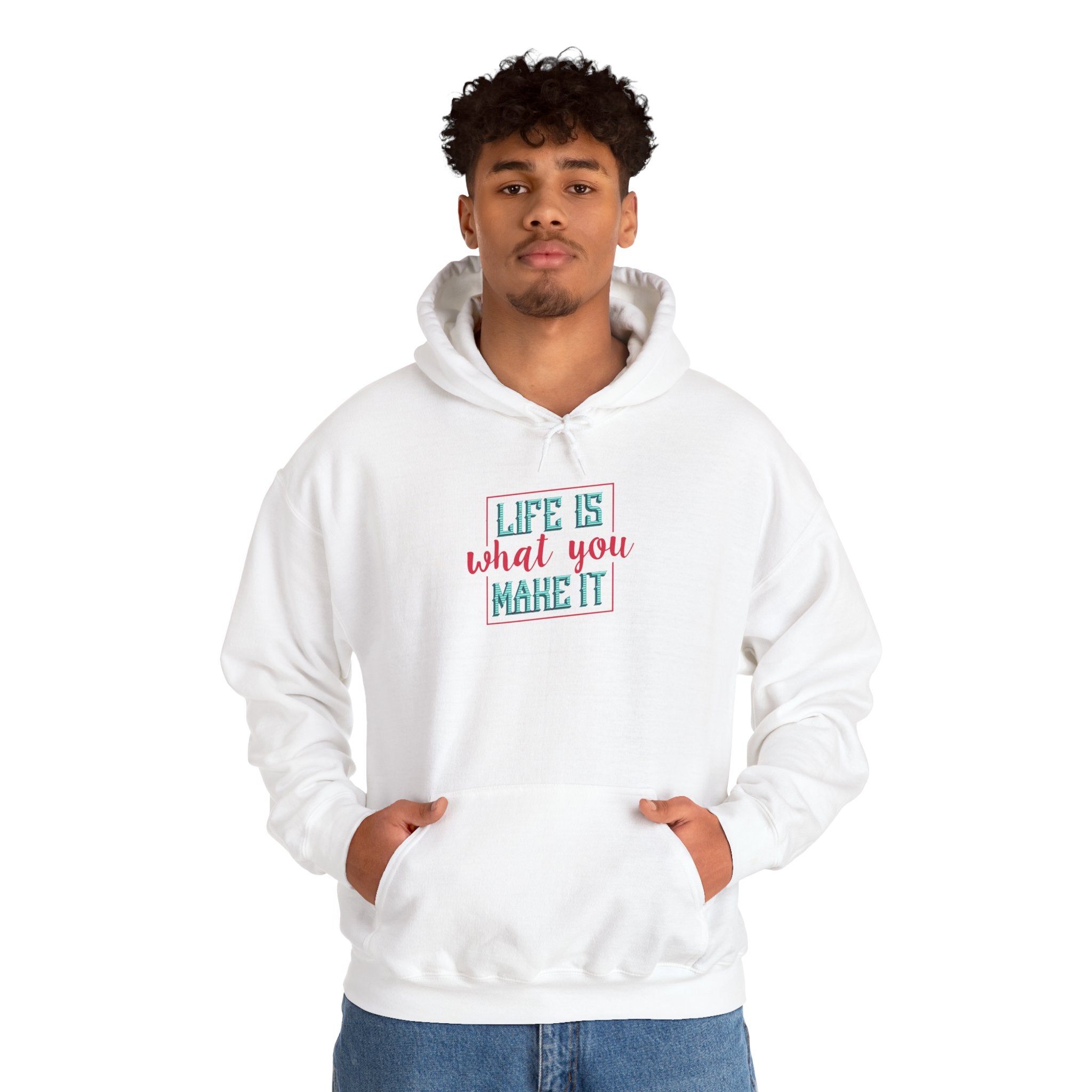 Life Is What You Make It Hoodie | Inspirational Quote Graphic Hoodie