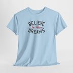 Believe In Your Dreams Tee | Motivational Typography Shirt