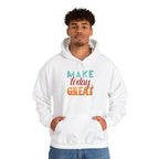 Make Today Great Hoodie | Positive Quote, Colorful Typography