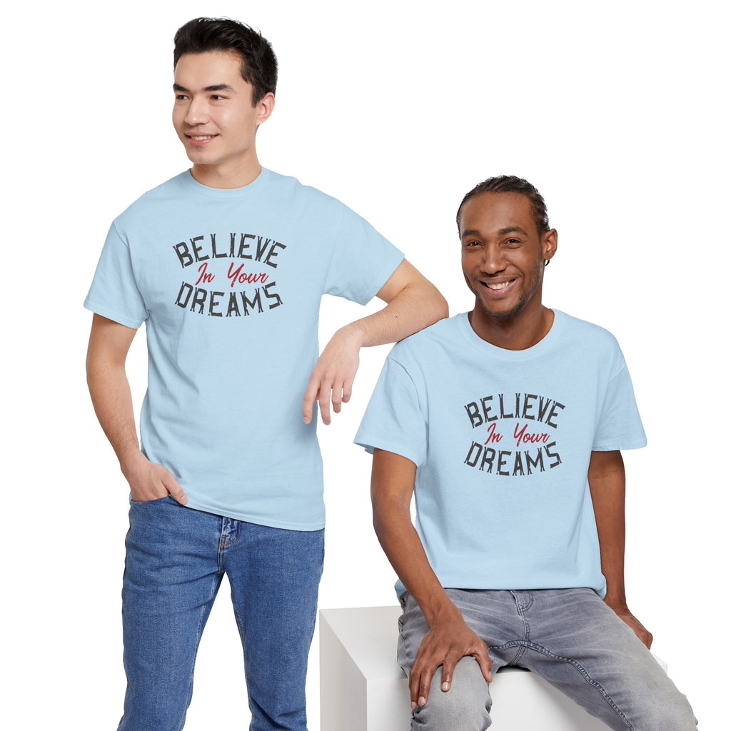 Believe In Your Dreams Tee | Motivational Typography Shirt