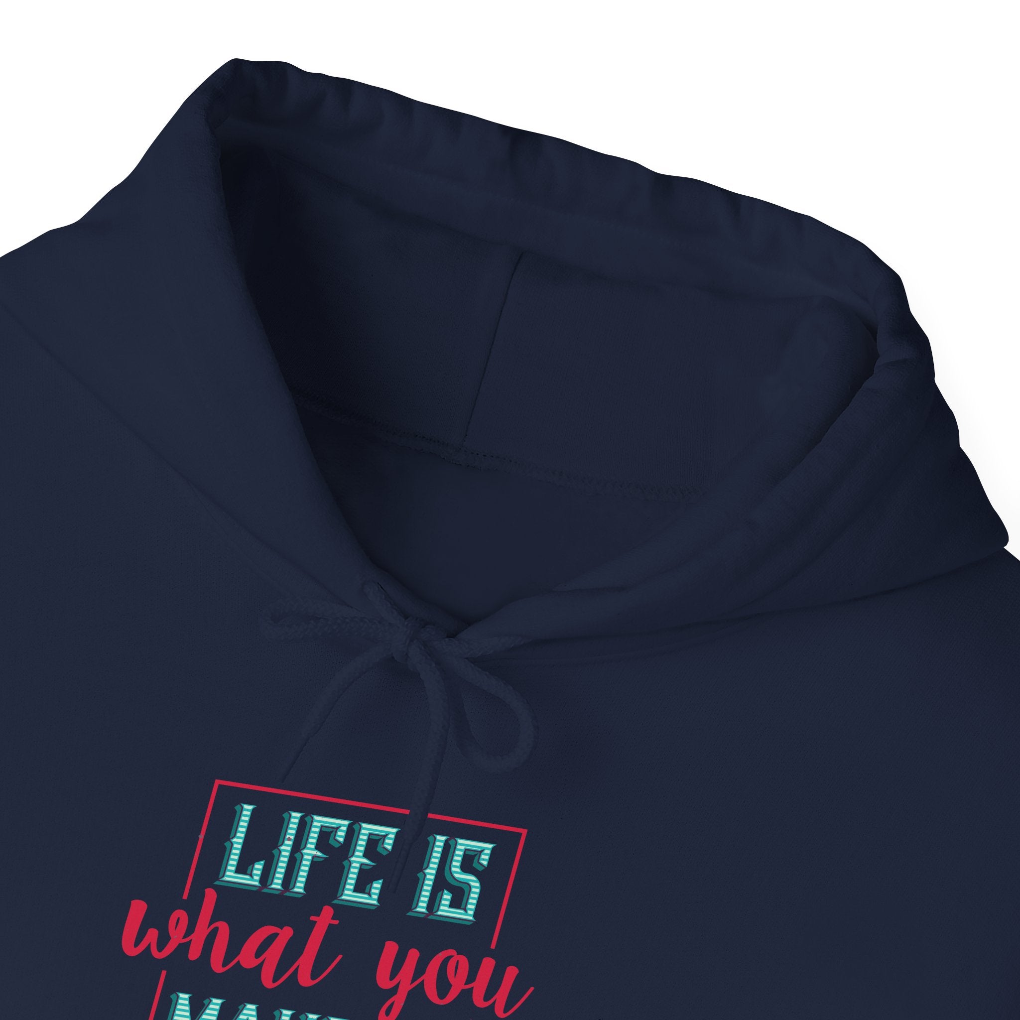Life Is What You Make It Hoodie | Inspirational Quote Graphic Hoodie