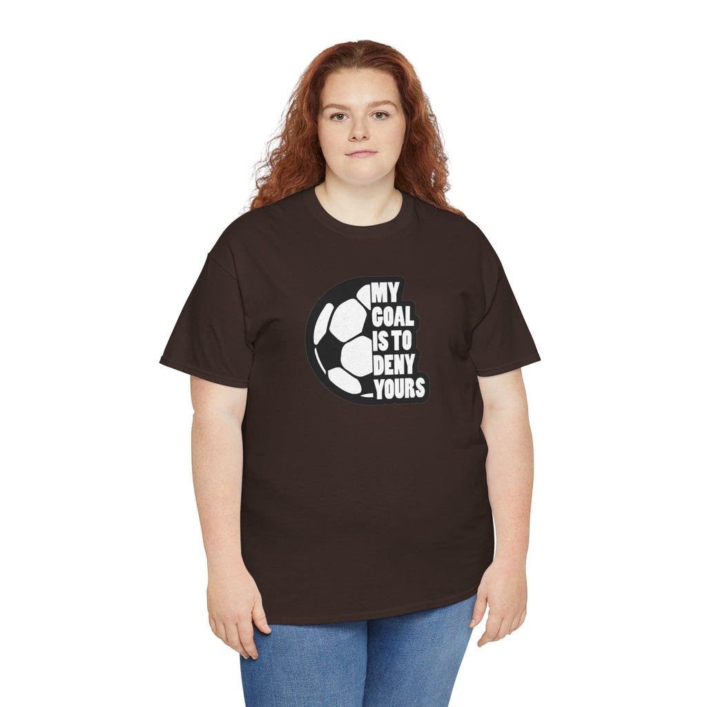 My Goal Is To Deny Yours Soccer Tee | Soccer Ball Graphic Shirt