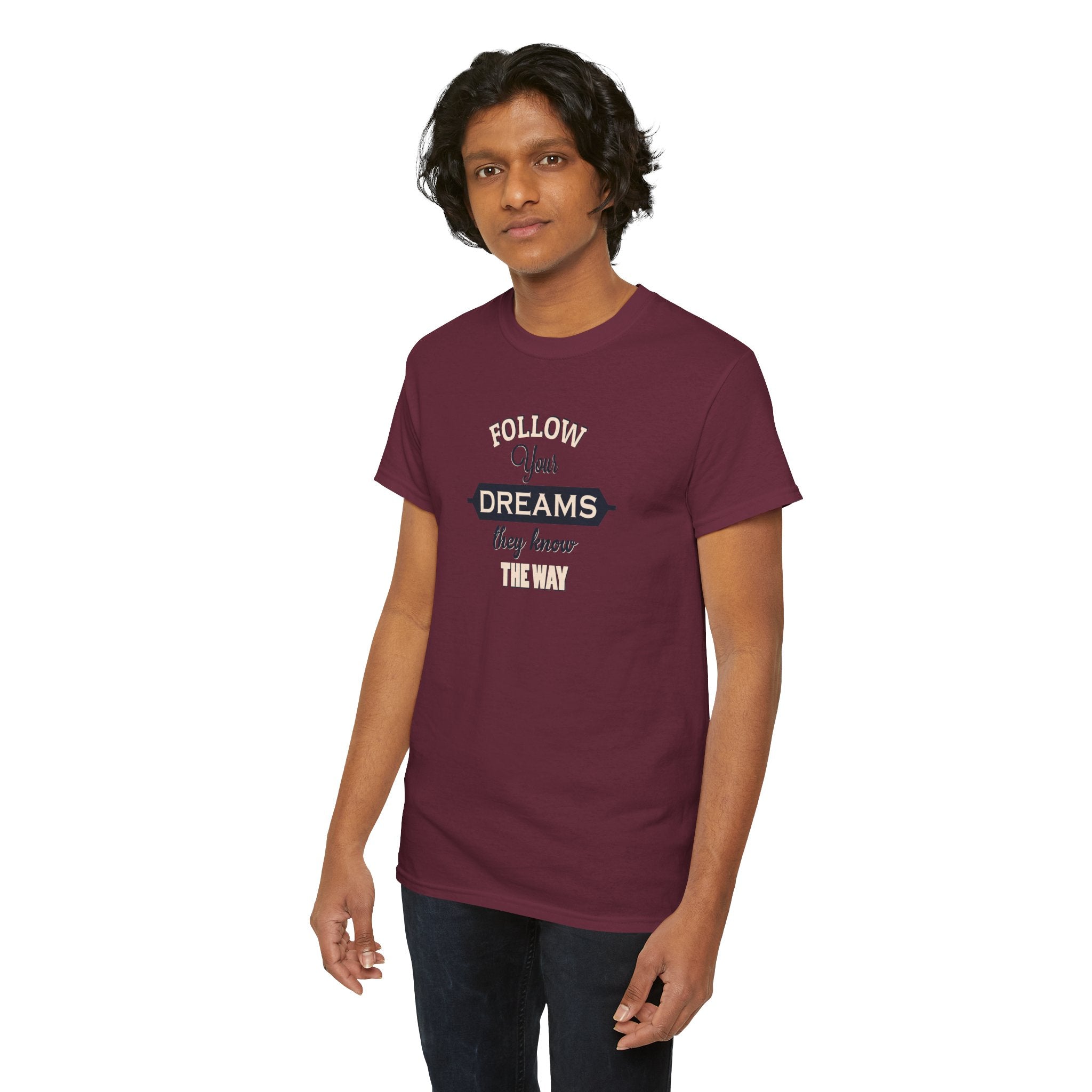 Follow Your Dreams they know the way Tee | Inspirational Typography T-Shirt