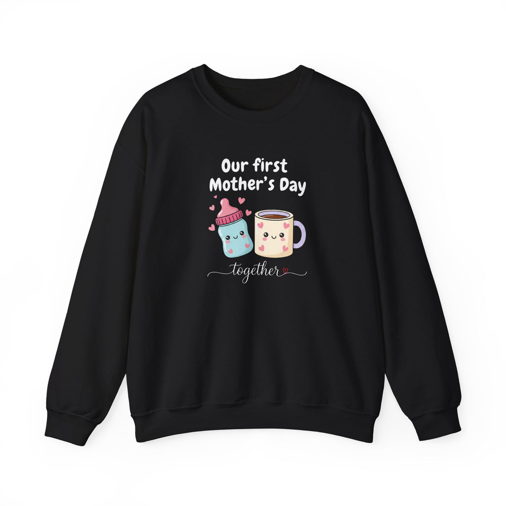 Our First Mother's Day Together sweatshirt | baby bottle and coffee mug
