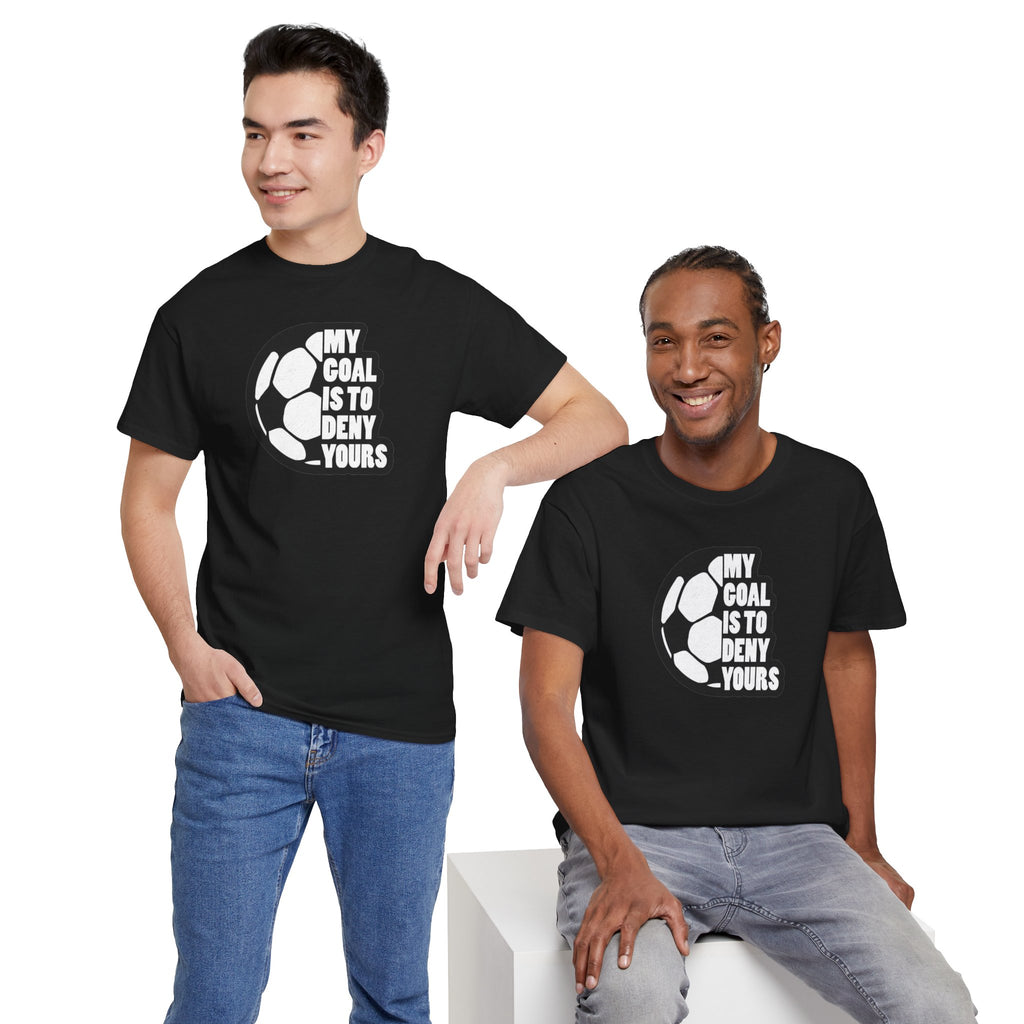 My Goal Is To Deny Yours Soccer Tee | Soccer Ball Graphic Shirt