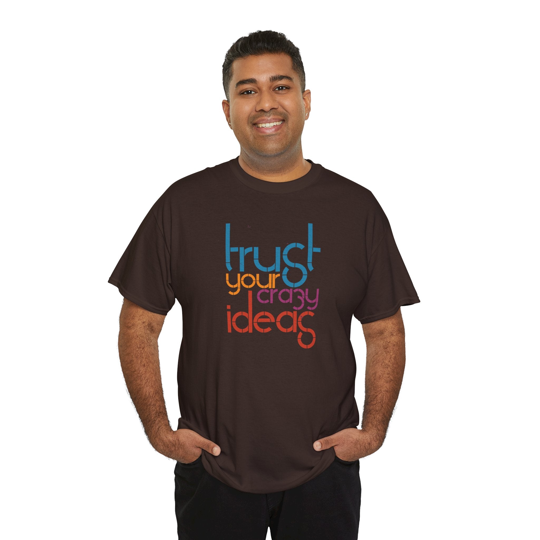 Trust Your Crazy Ideas Tee | Inspirational Typography Shirt