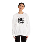 Best Mom Ever sweatshirt | Mother's Day graphic sweatshirt