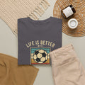 Life Is Better With Football T-Shirt | Retro Soccer Graphic Tee
