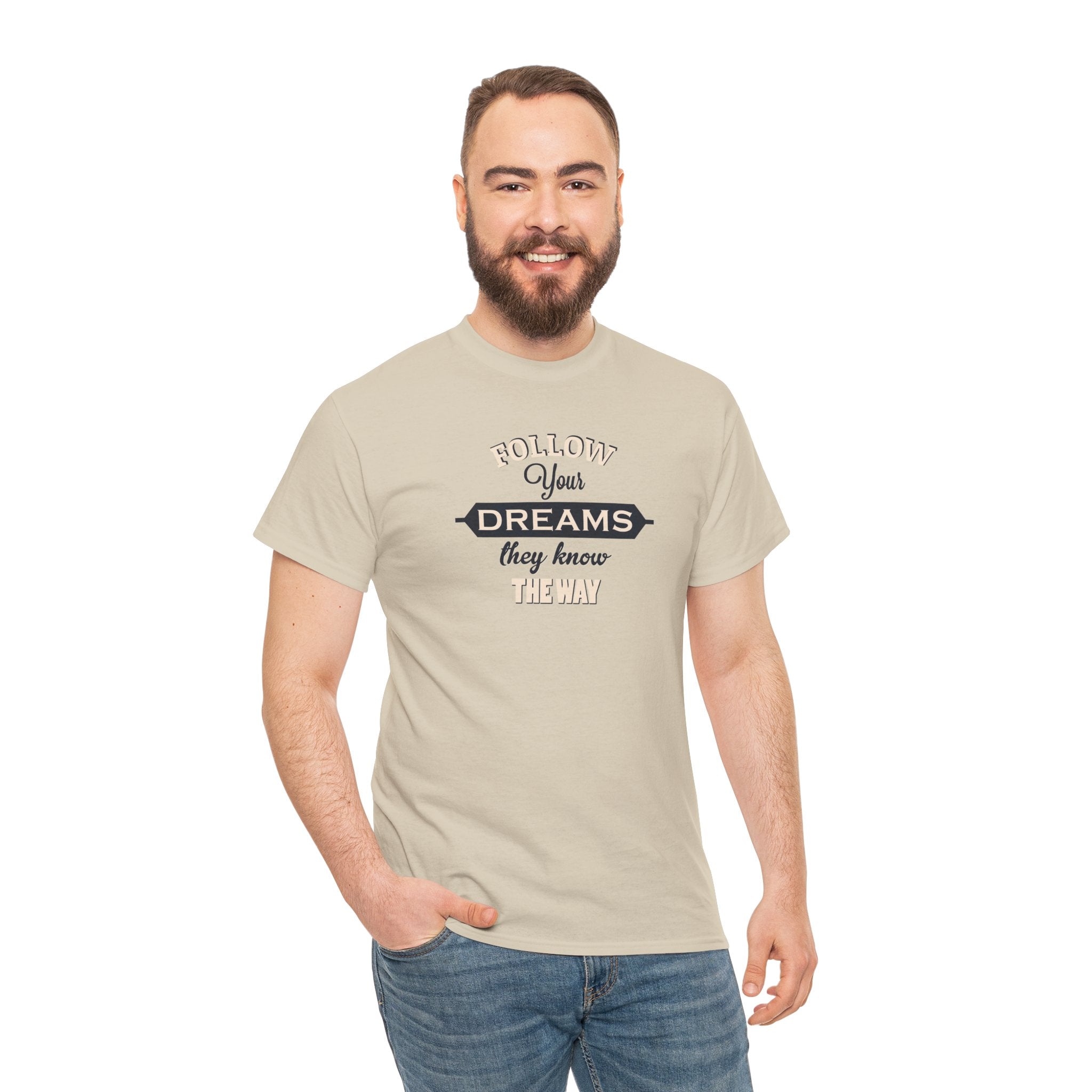 Follow Your Dreams they know the way Tee | Inspirational Typography T-Shirt