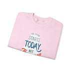 The Future Starts Today Not Tomorrow Sweatshirt | Motivational Crewneck