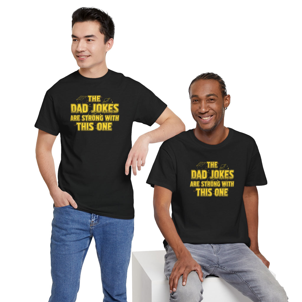 Dad Jokes Are Strong With This One T-Shirt | Funny Star Wars Parody Tee