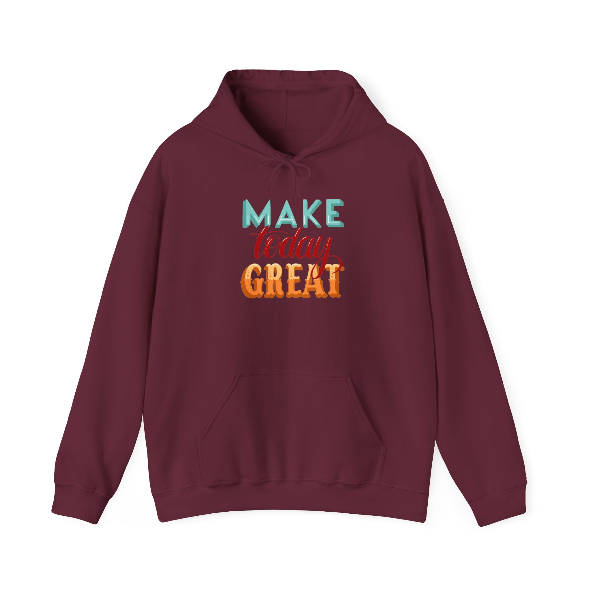 Make Today Great Hoodie | Positive Quote, Colorful Typography
