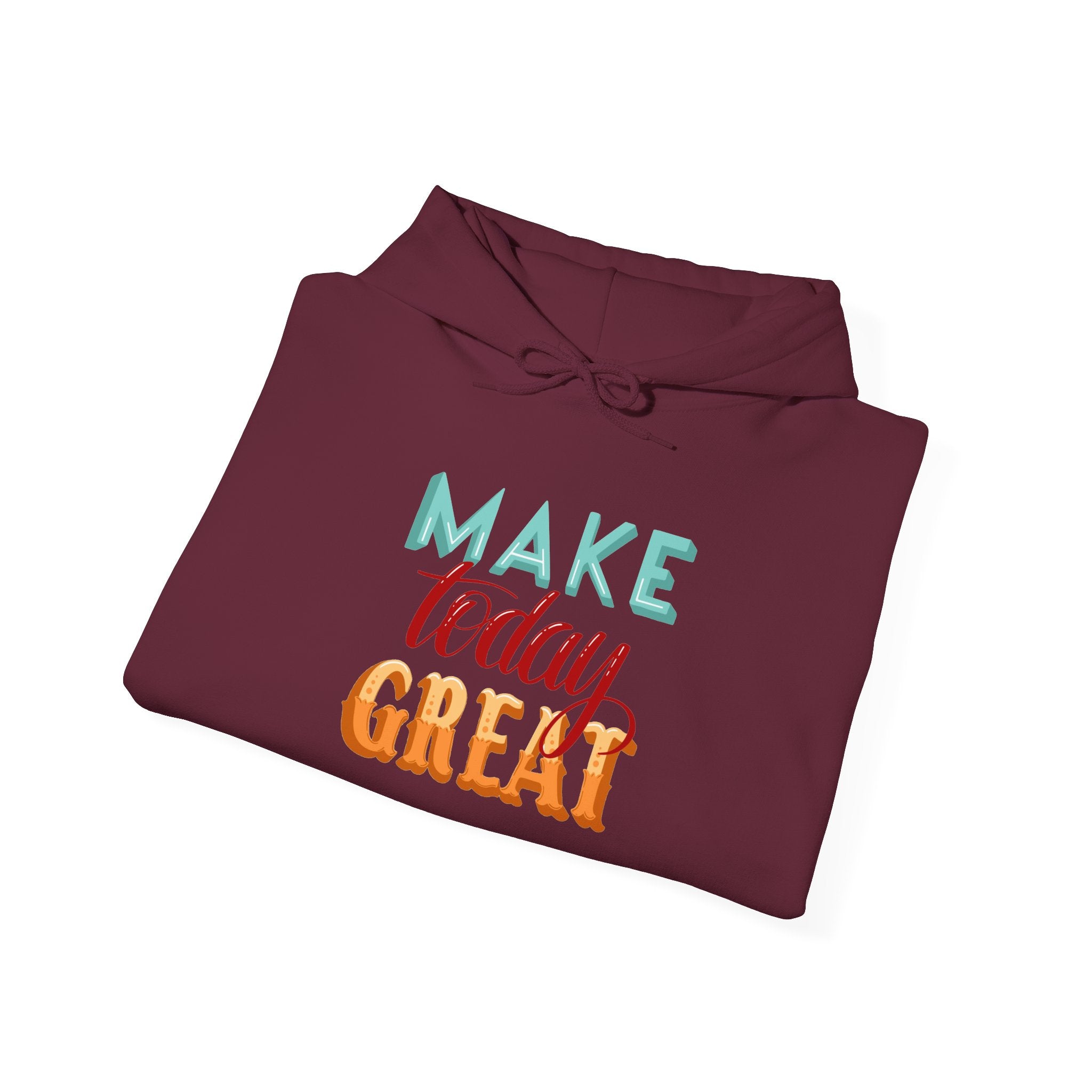 Make Today Great Hoodie | Positive Quote, Colorful Typography