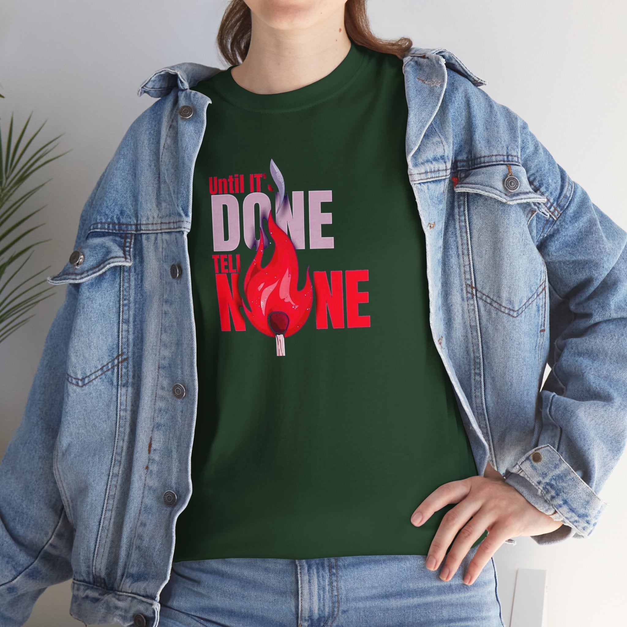 Done or None Flame Graphic Tee | Bold Typography Fire Design