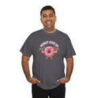 Donut Give Up donut graphic tee | Motivational Fitness Shirt