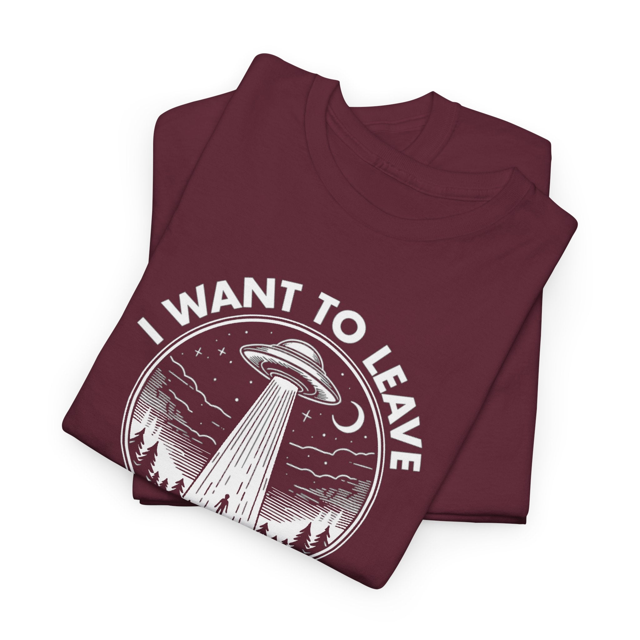 I Want To Leave UFO Abduction Tee | Alien Spaceship Shirt