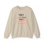 Only You Can Make It Possible sweatshirt | Inspirational Quote Crewneck