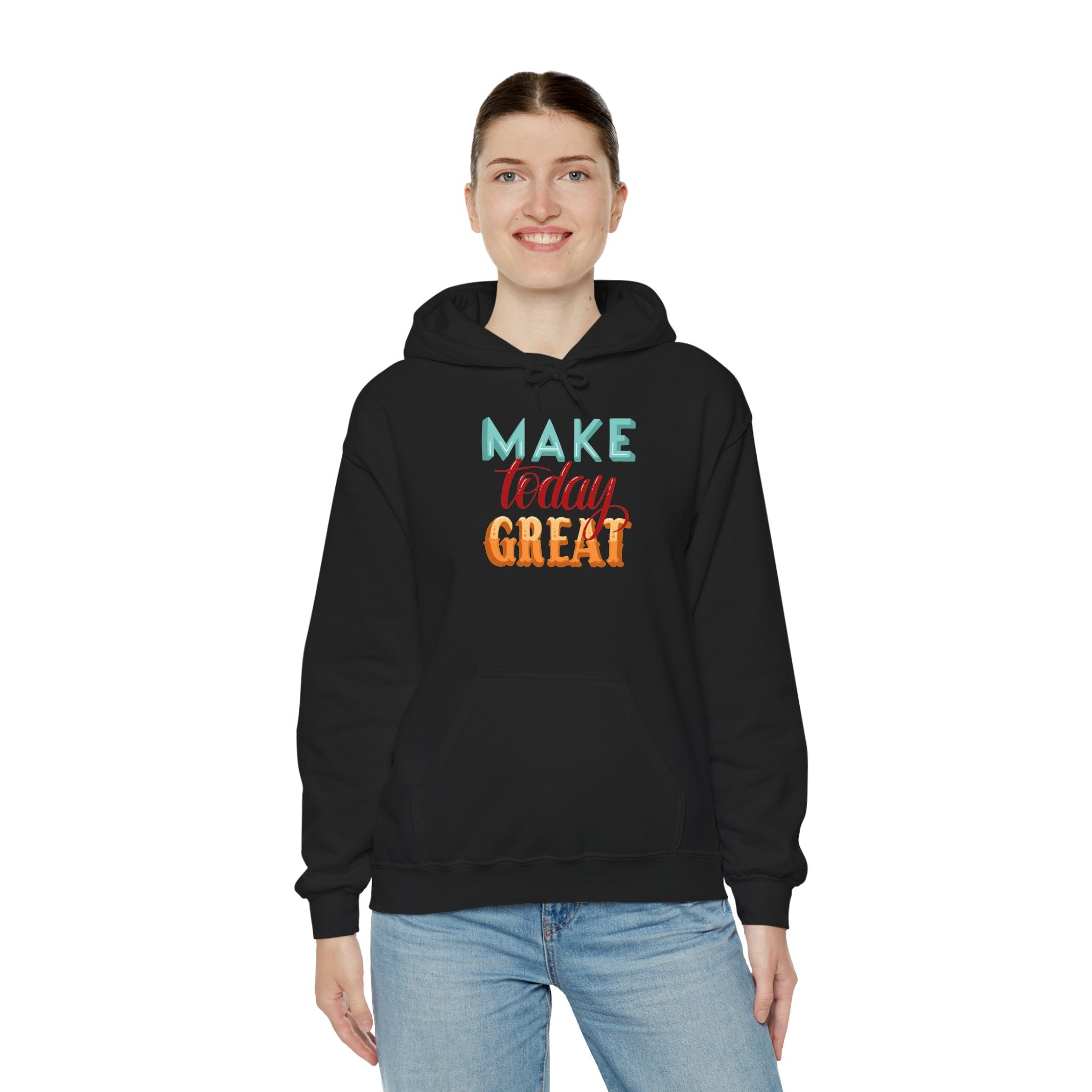 Make Today Great Hoodie | Positive Quote, Colorful Typography
