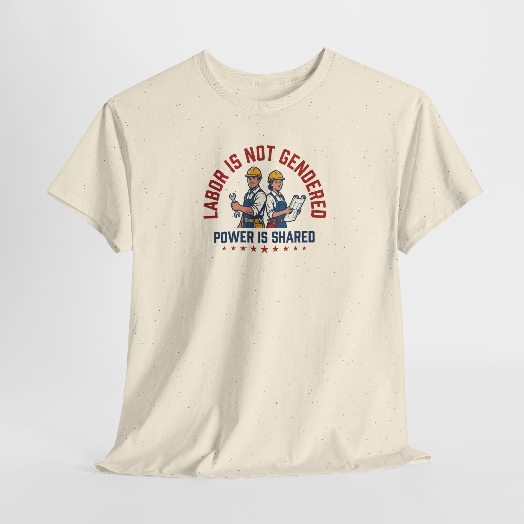 Labor Is Not Gendered tee | Labor Day graphic shirt, Power Is Shared design