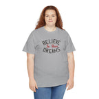 Believe In Your Dreams Tee | Motivational Typography Shirt