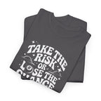Take the Risk or Lose the Chance T-Shirt | Motivational Quote Tee