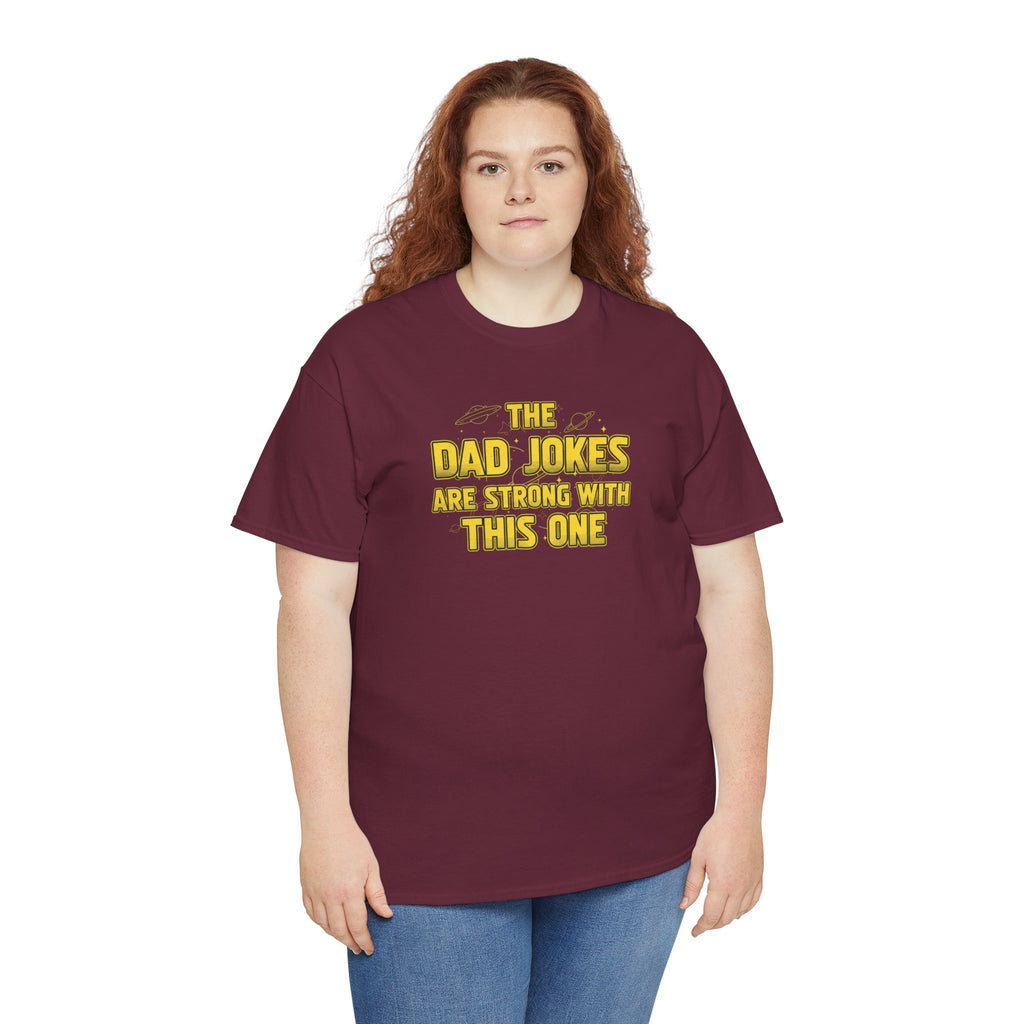 Dad Jokes Are Strong With This One T-Shirt | Funny Star Wars Parody Tee