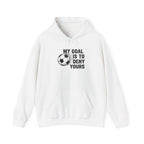 My Goal Is To Deny Yours soccer hoodie | Funny Soccer Quote Hooded Sweatshirt