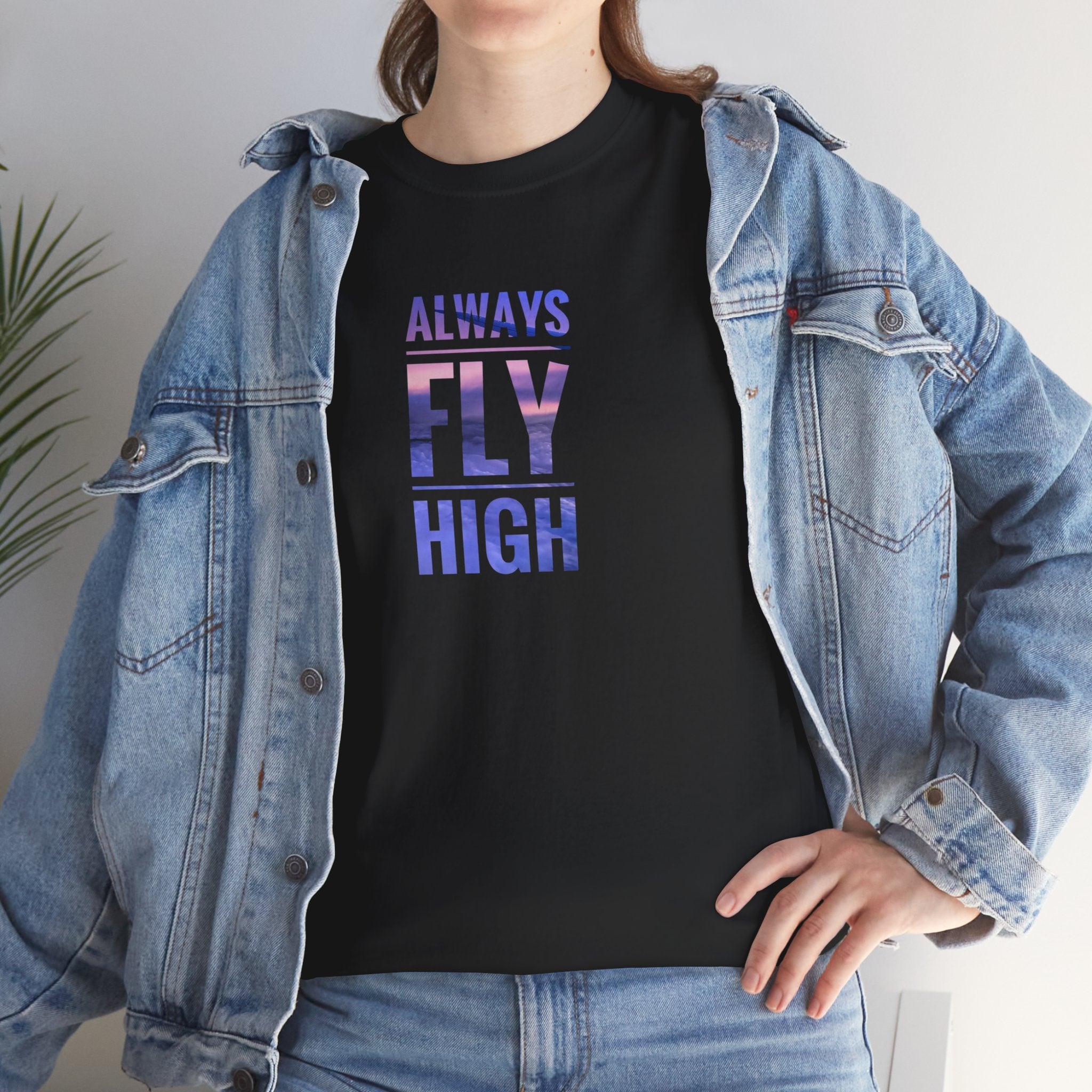 Always Fly High Tee | Motivational Typography Shirt