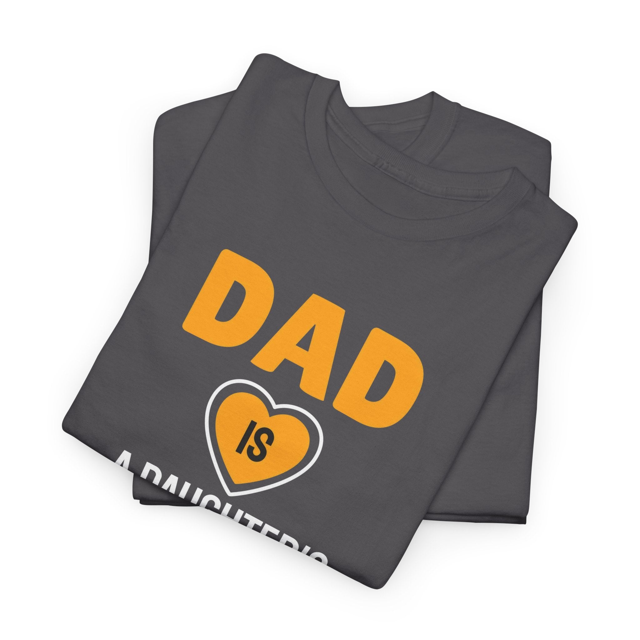 Dad is a Daughter's First Love T-Shirt | Father Daughter Quote Tee