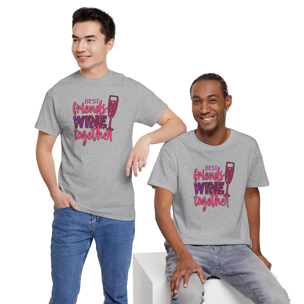 Best Friends Wine Together Tee | Wine Glass Graphic, Friendship Shirt